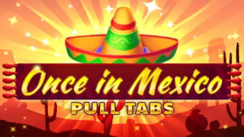 Once in Mexico (Pull Tabs) - WinPesa - Nigeria