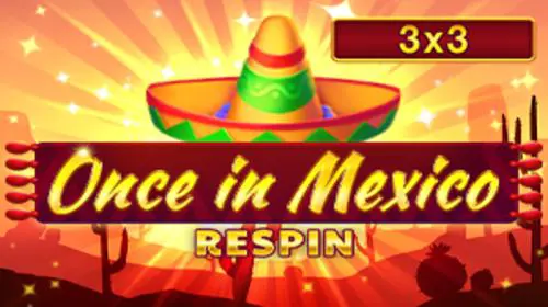 Once in Mexico (Reel Respin) - WinPesa - Nigeria