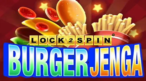 Burger Jenga Lock 2 Spin - WinPesa - Nigeria