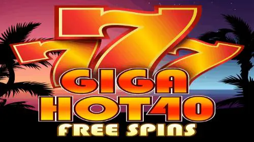 Giga Hot 40 Free Spin - WinPesa - Nigeria