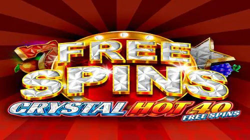 Crystal Hot 40 Free Spins - WinPesa - Nigeria