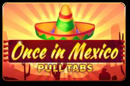 Once in Mexico (Pull Tabs) - WinPesa - Nigeria